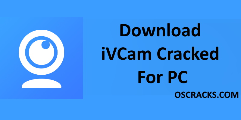 iVCam 7.0.5 Crack With License Code Latest 2022